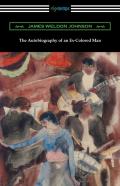 The Autobiography Of An Ex-Colored Man