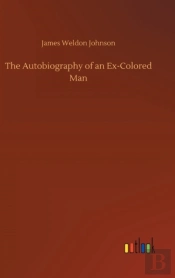 The Autobiography Of An Ex-Colored Man