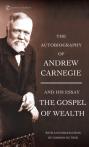 The Autobiography Of Andrew Carnegie And The Gospel Of Wealth