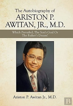 Bertrand.pt - The Autobiography Of Ariston P. Awitan, Jr., M.D.