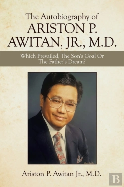 Bertrand.pt - The Autobiography Of Ariston P. Awitan, Jr., M.D.