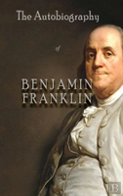 Bertrand.pt - The Autobiography Of Benjamin Franklin