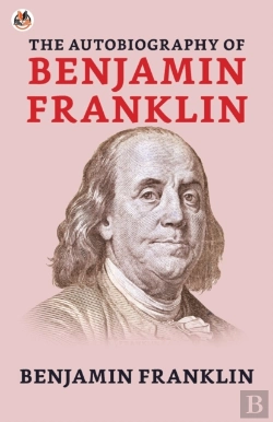 Bertrand.pt - The Autobiography Of Benjamin Franklin