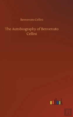 Bertrand.pt - The Autobiography Of Benvenuto Cellini