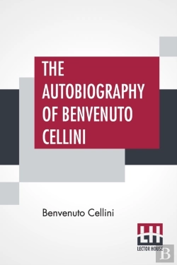 Bertrand.pt - The Autobiography Of Benvenuto Cellini: