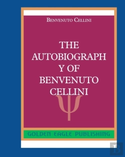 Bertrand.pt - The Autobiography Of Benvenuto Cellini