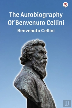 Bertrand.pt - The Autobiography Of Benvenuto Cellini (Edition1)