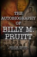 The Autobiography Of Billy M. Pruitt