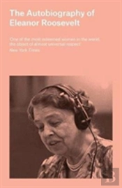 The Autobiography Of Eleanor Roosevelt