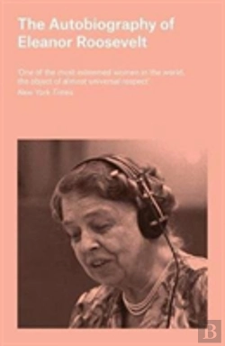 Bertrand.pt - The Autobiography Of Eleanor Roosevelt