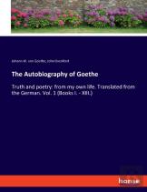 The Autobiography Of Goethe