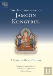 The Autobiography Of Jamgon Kongtrul