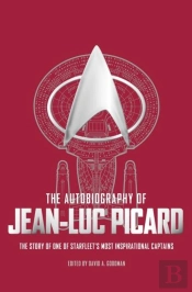 The Autobiography Of Jean-Luc Picard