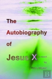 The Autobiography Of Jesus X (6x9 Paperback)
