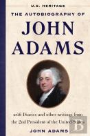The Autobiography Of John Adams (U.S. Heritage)