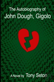 The Autobiography Of John Dough, Gigolo