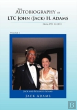 Bertrand.pt - The Autobiography Of Ltc John (Jack) H. Adams From 1931 To 2011