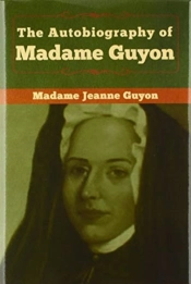 The Autobiography Of Madame Guyon