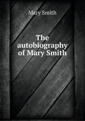 The Autobiography Of Mary Smith