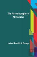 The Autobiography Of Methuselah