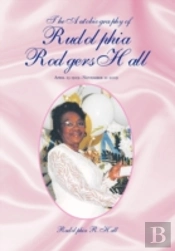 The Autobiography Of Rudolphia Rodgers Hall