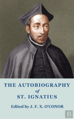 Bertrand.pt - The Autobiography Of St Ignatius