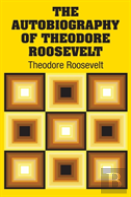 The Autobiography Of Theodore Roosevelt