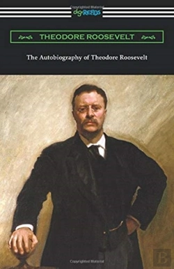 Bertrand.pt - The Autobiography Of Theodore Roosevelt