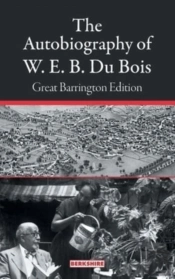 The Autobiography Of W. E. B. Du Bois