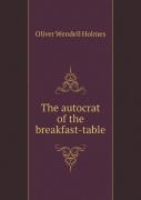 The Autocrat Of The Breakfast-Table