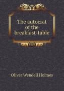 The Autocrat Of The Breakfast-Table