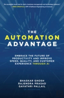 Bertrand.pt - The Automation Advantage: Embrace The Future Of Productivity And Improve Speed, Quality, And Customer Experience Through Ai
