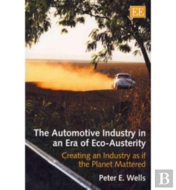 Bertrand.pt - The Automotive Industry In An Era Of Eco-Austeri - Creating An Industry As If The Planet Mattered