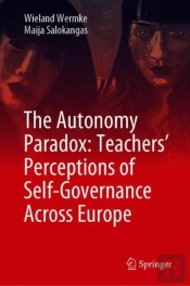 The Autonomy Paradox: Teachersâ€™ Perceptions Of Self-Governance Across Europe