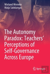 The Autonomy Paradox: Teachersâ€™ Perceptions Of Self-Governance Across Europe