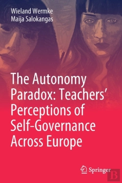 Bertrand.pt - The Autonomy Paradox: Teachersâ€™ Perceptions Of Self-Governance Across Europe