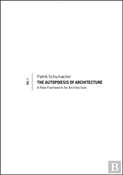 Bertrand.pt - The Autopoiesis Of Architecture, Volume I