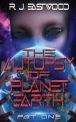 The Autopsy Of Planet Earth