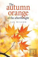 The Autumn Orange Of The Afterthought