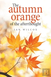 The Autumn Orange Of The Afterthought