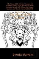 ''The Avatar Of The Warrior:'' Features 100 Incredible Coloring Pages Of Human Warriors, Animal Warriors, Lady Demon, Half-Human Creatures, And More For Stress Relief (Adult Coloring Book)
