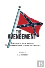 The Avengement: Birth Of A New Nation: The Confederate States Of America