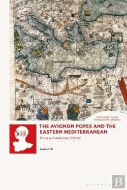 Bertrand.pt - The Avignon Popes And The Eastern Mediterranean