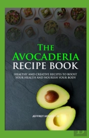 The Avocaderia Recipe Book