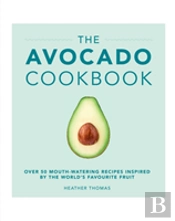 The Avocado Cookbook