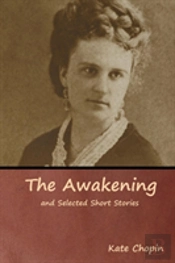 The Awakening And Selected Short Stories