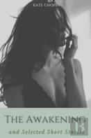 The Awakening And Selected Short Stories