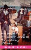 The Awakening Of Europe, Book Iii Of The Story Of The World