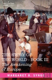 The Awakening Of Europe, Book Iii Of The Story Of The World