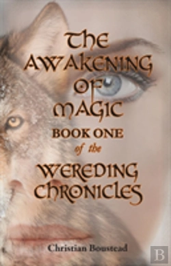 Bertrand.pt - The Awakening Of Magic, Book One Of The Wereding Chronicles